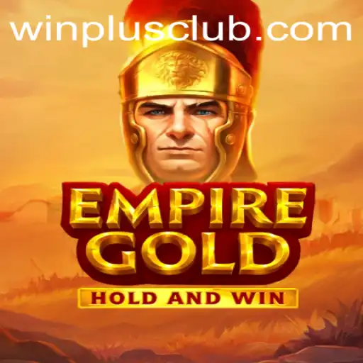 Discover the Thrilling World of EmpireGold with WinPlus Strategy