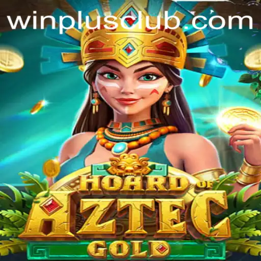Exploring the Thrills of HoardofAztecgold and the Excitement of Winning with Winplus